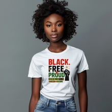 Load image into Gallery viewer, Black. Free & Proud Juneteenth T-Shirt – Afrocentric Melanin Pride Tee