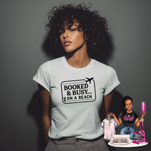 Load image into Gallery viewer, Booked and Busy on a Beach T-Shirt – Summer Vacation Shirt for Travel & Beach Trips