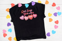 Load image into Gallery viewer, God Says You Are Tshirt/Crewneck