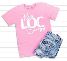 Load image into Gallery viewer, Big Loc Energy Tee