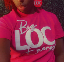 Load image into Gallery viewer, Big Loc Energy Tee
