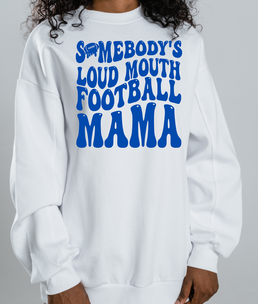 Somebody Loud Mouth Football Mama