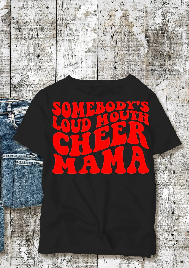 Somebody Loud Mouth Cheer Mama
