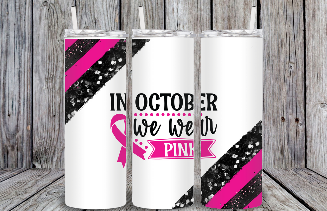 In October We Wear Pink Breast Cancer Tumbler